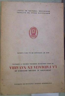 Aportación al estudio histórico de la farmacia en Navarra (el Real Colegio de Medicina, Cirugía y Fa | 155868 | González de la Riva Lamana, Jose Maria