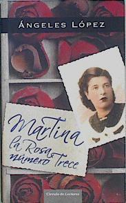 Martina, la rosa número trece | 113204 | López Jiménez, Ángeles