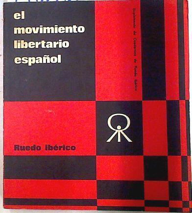 El movimiento libertario español pasado presente y futuro | 71068 | VVAA