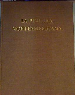 La pintura Norteamericana. Del periodo colonial a nuestros dias | 163674 | Walker, John/Prown, Jules David/Rose, Barbara