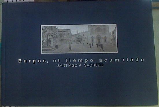 Burgos, el tiempo acumulado | 154817 | Alonso Sagredo, Santiago