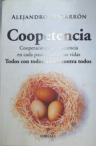 Coopentencia. Cooperación y competencia en cada paso de nuestra vida. Todos con todos, todos contra | 132189 | Macarrón Larumbe, Alejandro