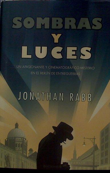 Sombras y Luces Misterio en el Berlín de entreguerras | 118952 | Jonathan Rabb