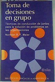 Toma de Decisiones En Grupo | 160053 | Norman R.F.Maier