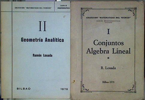 Matematicas del Técnico Tomo I Conjuntos Algebra lineal Tomo II Geometría analítica | 146740 | Losada, Ramón