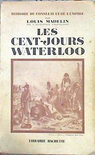 Les Cent Jours Waterloo | 142091 | Madelin, Louis