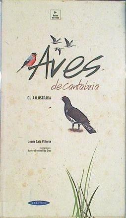 Aves de Cantabria: guía ilustrada | 136792 | Saiz Villoria, Jesús/Isidoro Fombellida Diez ( Ilustraciones)