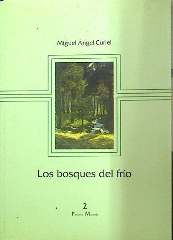 Los bosques del frío | 118011 | Curiel Núñez, Miguel Ángel