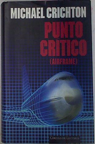 Punto Critico : (Airframe) | 5072 | Crichton, Michael