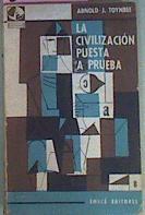 La Civilizacion Puesta A Prueba | 39143 | Toynbee, Arnold