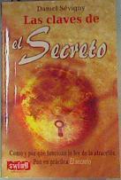 Las claves de El Secreto Cómo Y Por Que Funciona La Ley De La Atracción | 162304 | Sévigny, Daniel (1947- )