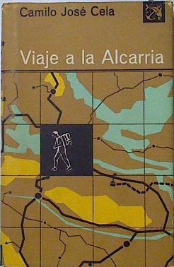 Viaje a la Alcarria. Con los versos de su cancionero, cada uno en su debido lugar | 81788 | Cela, Camilo José