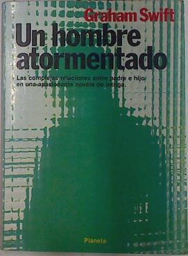 Un hombre atormentado | 75045 | Swift, Graham