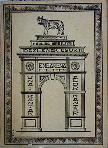 Idazlanak Osorik  Unai Kantak eta Alor Kantak Aita Onaindia´k ENEARENA | 142421 | Publius Virgilius Publio Virgilio, Bergili´Ren/lateratik euskera eman dituzte:, Ibiñagabeitia tar Andimak/Aita Onaindia/Dibujos, Xabier Elorriaga