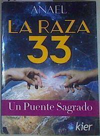 la raza 33 un puente sagrado | 157170 | Anael