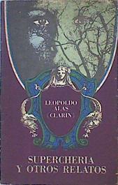 Superchería y otros relatos | 140961 | Clarín, Leopoldo Alas