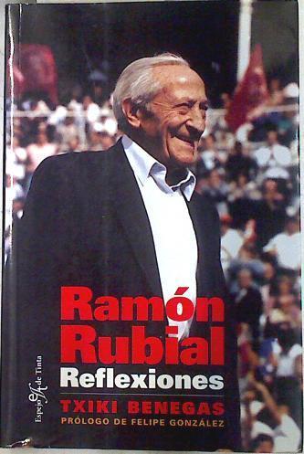 Ramón Rubial: reflexiones | 73631 | Benegas, Txiki
