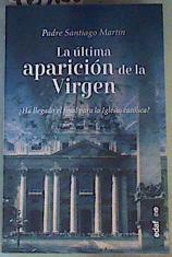 La última aparición de la Virgen. ha llegado el final para la iglesia catolica | 163158 | Padre Santiago Martin