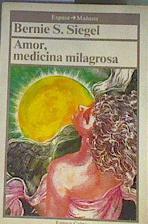 Amor, medicina milagrosa | 91506 | Siegel, Bernie S.