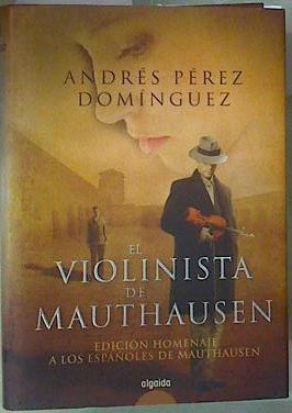 El violinista de Mauthasen : edición homenaje | 157502 | Pérez Domínguez, Andrés (1969- )