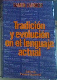 Tradición Y Evolución En El Lenguaje Actual | 66708 | Carnicer Ramón