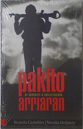 Pakito Arriaran : de Arrasate a Chalatenango | 122609 | Doljanin, Nicolás/Castellón, Ricardo