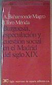 Burguesía, especulación y cuestión social en el Madrid del s. XIX | 164857 | Bahamonde Magro, Ángel/Toro Mérida, Julián