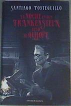 La noche en que Fankenstein leyó el Quijote | 165838 | Posteguillo Gómez, Santiago
