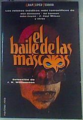 EL BAILE DE LAS MÁSCARAS. Los relatos inéditos más terrorificos de Dan Simmons, Ed Gorman, John Coyn | 162166 | Williamson, J. N.