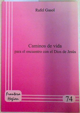 Caminos de Vida para el encuentro con el Dios de Jesus (Pastoral Vocacional IV) | 132993 | Gasol, Rafael