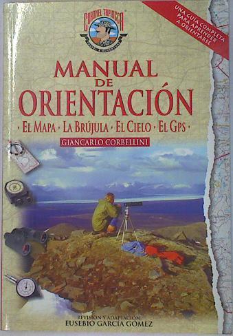 Manual de orientación El Mapa,La Brújula, El Cielo, El GPS | 130611 | Giancarlo Corbellini