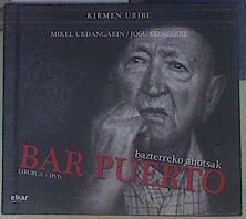 Bar Puerto ( liburua + DVD ) | 154605 | Uribe Urbieta, Kirmen (1970-    )/Bengoetxea Ituarte, Oier   (Fotógrafo)