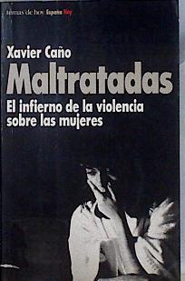 Maltratadas el infierno de la violencia sobre las mujeres | 144351 | Caño, Javier