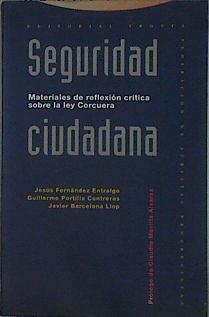 Seguridad ciudadana: materiales de reflexión crítica sobre la ley Corcuera | 145053 | Barcelona Llop, Javier/Fernández Entralgo, Jesús/Portilla Contreras, Guillermo