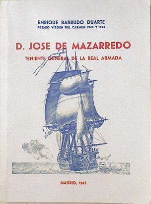 Don José de Mazarredo Salazar Muñatones y Gortazar, Teniente General de la Real Armada | 126291 | Barbudo Duarte ( Capitan de fragata), Enrique