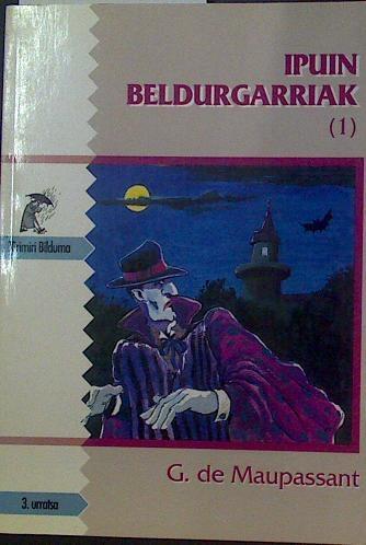 Ipuin Beldurgarriak I | 78887 | Maupassant, Guy de