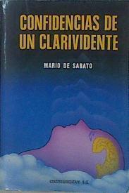 Confidencias de un clarividente | 150422 | Sabato, Mario de