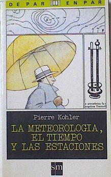 La meteorología, el tiempo y las estaciones | 124692 | Kohler, Pierre