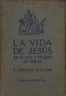 La Vida De Jesús En El País Y Pueblo De Israel | 63517 | William Miguel