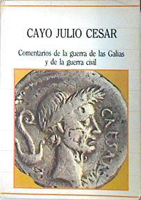 Comentarios de la guerra de las Galias y de la guerra civil | 84544 | Cayo Julio César