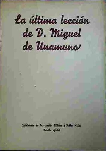 La Ultima Lección De D. Miguel De Unamuno | 40485 | Unamuno, Miguel