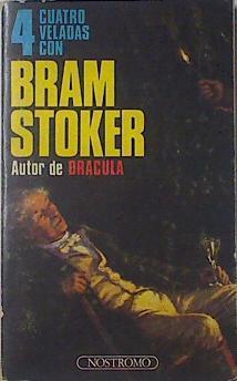 Cuatro Veladas Con Bram Stoker | 66838 | Stoker Bram