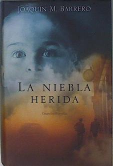 La niebla herida | 153314 | Barrero, Joaquín M.