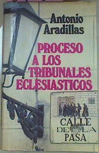 Proceso A Los Tribunales Eclesiásticos | 54255 | Aradillas Antonio