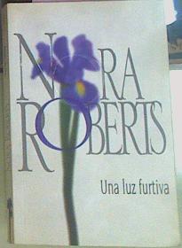 Una Luz Furtiva | 23242 | Roberts Nora