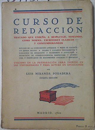 Curso De Redacción. Tratado que enseña a redactar, tomando como norma, escritores clásicos y contemp | 67131 | Luis Miranda Podadera