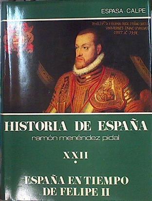 Historia de España Tomo XXII -1ª parteEspaña en tiempo de Felipe II: 1556-1568 | 143635 | Fernández y Fernández de Retana, L.