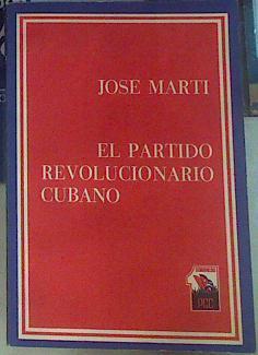 El partido revolucionario cubano | 156147 | Marti, Jose