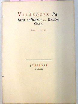 Velázquez Pájaro Solitario (1945-1984) | 40836 | Gaya, Ramón