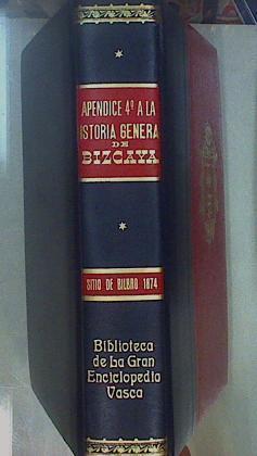 Historia General Del Señorio De Bizcaya Apendice 4º El Sitio De Bilbao En 1874 Estudi | 61234 | Ruiz De Azua Mª Estibaliz/Prologo Vicente Palacio Atard